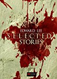 Edward Lee: Selected Stories