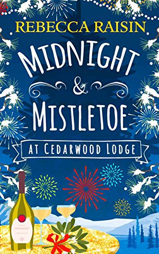 Book Cover Midnight and Mistletoe at Cedarwood Lodge: Your invite to the most uplifting and romantic party of the year!