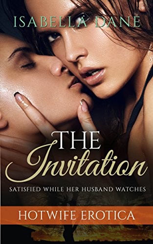 ROMANCE: HOTWIFE: The Invitation (Alpha Male Domination Hotwife Romance) (Contemporary Menage Fantasy Romance)