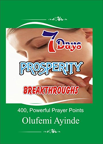 7  Days Prosperity Breakthroughs: 400 Powerful prayer points