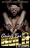 Going for Gold (An Olympic Medal Romance Book 1)