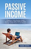 Passive Income: 5 Beginners Online Business Models to Start Making 1000$-7000$ per month through multiple Passive Income Streams (Make Money Online, Financial ... Streams, Online Startup, E-commerce Empire)
