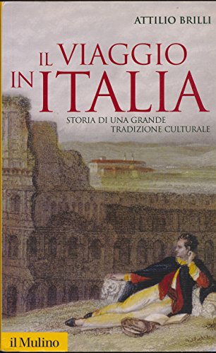 Il Viaggio In Italia Storia De Una Grande Tradizione Culturale (2008 Italian Paperback Edition)