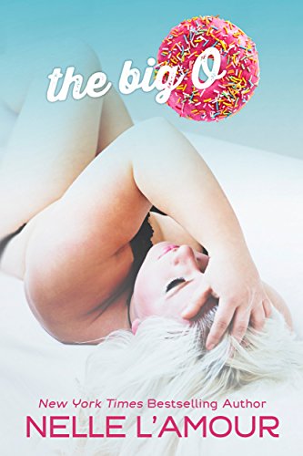 The Big O (A STANDALONE Romantic Comedy)