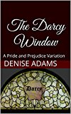 The Darcy Window: A Pride and Prejudice Variation