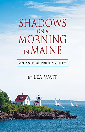 Shadows on a Morning in Maine: An Antique Print Mystery (Shadows Antique Print Mystery series Book 8)