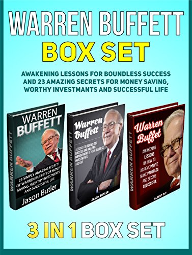 Warren Buffett Box Set: Awakening Lessons for Boundless Success and 23 Amazing Secrets for Money Saving, Worthy Investmants and Successful Life (Warren ... buffett biography, warren buffett books)