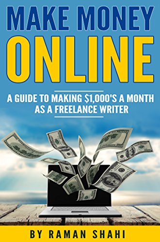 Make Money Online: A Guide to Making $1,000's a Month as a Freelance Writer (passive income online)