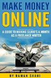 Make Money Online: A Guide to Making $1,000's a Month as a Freelance Writer (passive income online)