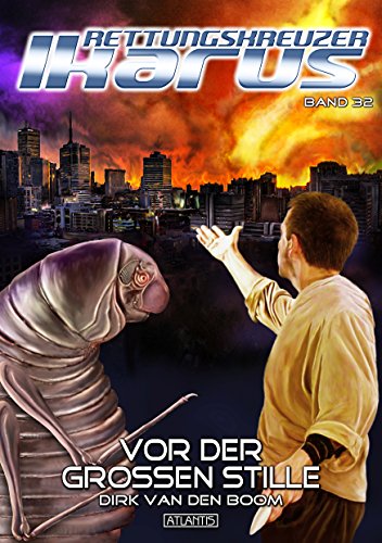 Rettungskreuzer Ikarus 32: Vor der Großen Stille (German Edition)