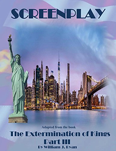 Screenplay - The Extermination of Kings III: America