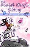 The Maid Boy's Story: Complete Boxed Set (Billionaire Femdom BDSM Chronicles)