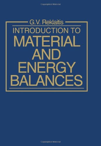 Introduction to Material and Energy Balances by G. V. Reklaitis (1983-08-30)