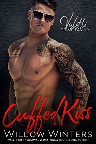Book Cover Cuffed Kiss: A Bad Boy Mafia Romance (Valetti Crime Family Book 4)