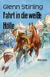 Fahrt in die weiße Hölle: Western (German Edition)
