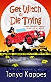 Get Witch or Die Trying (Spies and Spells Book 3)