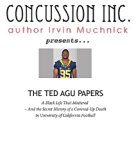 The Ted Agu Papers: A Black Life That Mattered -- And the Secret History of a Covered-Up Death in University of California Football