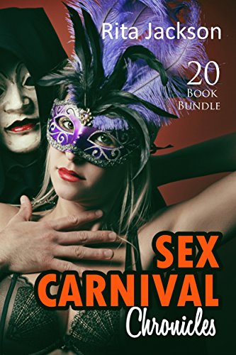 Erotica: Sex Carnival Chronicles (New Adult Romance Multi Book Mega Bundle Erotic Sex Tales Taboo Box Set)(New Adult Erotica, Contemporary Coming Of Age Fantasy, Fetish)