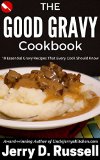 The Good Gravy Cookbook: 10 Essential Recipes Every Cook Should Know