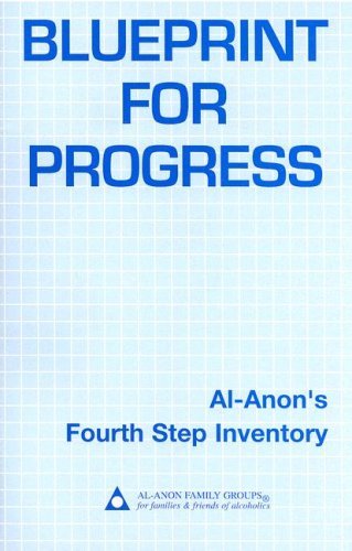Blueprint for Progress: Al-Anon's Fourth Step Inventory by Al-Anon Family Group Headquarters (1987-12-01)