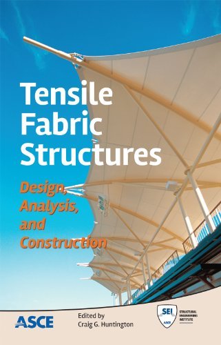 Tensile Fabric Structures: Design, Analysis, and Construction (2013-06-11)
