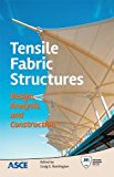 Tensile Fabric Structures: Design, Analysis, and Construction (2013-06-11)