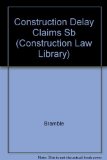 Construction Delay Claims (Construction Law Library) by Esq., Barry B. Bramble (1999-11-23)