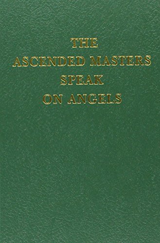 The Ascended Masters Speak on Angels(The Saint Germain Series, V. 15) by Ascended Masters (1998-12-01)