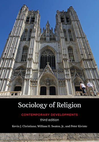 Sociology of Religion: Contemporary Developments by Kevin J. Christiano University of Notre Dame (2015-10-15)