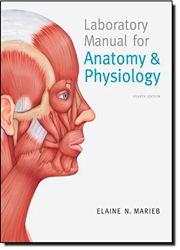 Laboratory Manual for Anatomy & Physiology (4th Edition) by Elaine N. Marieb (2010-01-17)