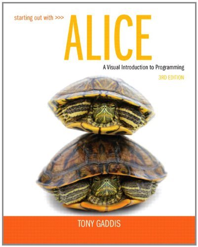 Starting Out with Alice (3rd Edition) by Tony Gaddis (2012-10-22)