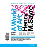 World of Art, A, Books a la Carte Edition (8th Edition) by Henry M. Sayre (2015-10-02)