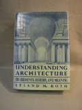Understanding Architecture: Its Elements, History, And Meaning by Leland Roth (1993-05-04)
