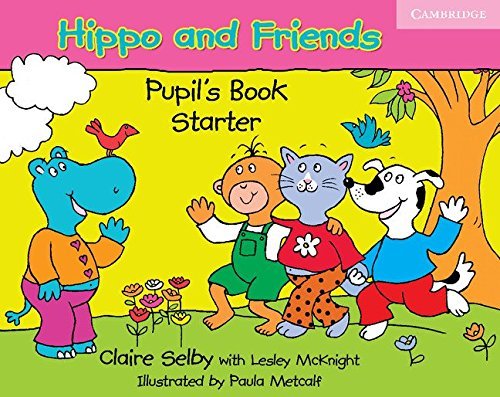 Hippo and Friends Starter Pupil's Book by Claire Selby (2006-07-31)