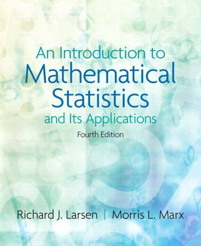 Introduction to Mathematical Statistics and Its Applications, An (4th Edition) by Richard J. Larsen (2005-12-10)