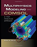 Multiphysics Modeling Using COMSOL??: A First Principles Approach by Roger W. Pryor (2009-12-21)