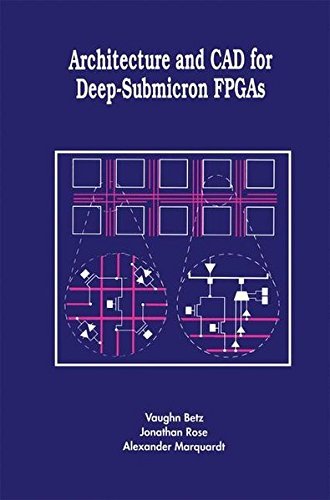 Architecture and CAD for Deep-Submicron FPGAS (The Springer International Series in Engineering and Computer Science) by Vaughn Betz (1999-03-31)