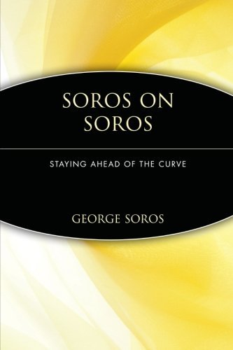 Soros on Soros: Staying Ahead of the Curve by George Soros (1995-08-18)
