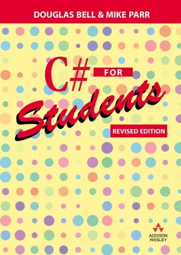 C# for Students: Revised edition by Douglas Bell (2009-05-14)