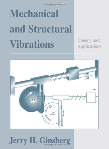 Mechanical and Structural Vibrations: Theory and Applications by Jerry H. Ginsberg (2001-01-17)