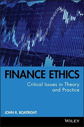 Finance Ethics: Critical Issues in Theory and Practice by John R. Boatright (2010-08-23)