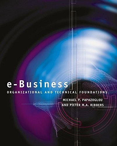 e-Business: Organizational and Technical Foundations by Michael P. Papazoglou (2006-04-14)