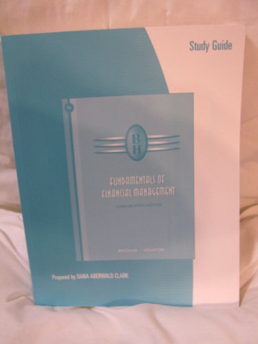 Study Guide for Brigham/Houston's Fundamentals of Financial Management, Concise Edition, 5th by Eugene F. Brigham (2006-07-06)