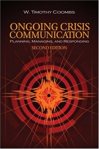 Ongoing Crisis Communication: Planning, Managing, and Responding by W. (William) Timothy Coombs (2007-02-12)
