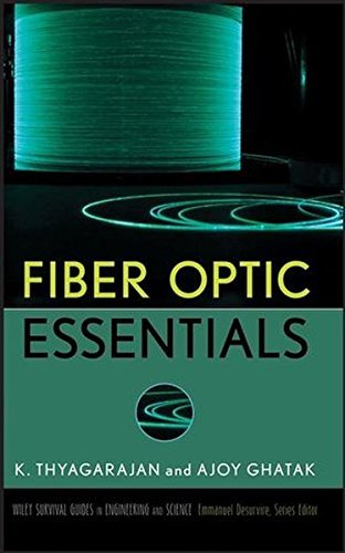 Fiber Optic Essentials (Wiley Survival Guides in Engineering and Science) by K. S. Thyagarajan (2007-09-10)