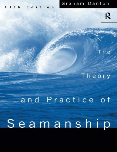 Theory and Practice of Seamanship XI by Graham Danton (1996-12-11)