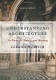 Understanding Architecture: Its Elements, History, And Meaning (Icon Editions) by Leland Roth (2006-07-26)