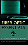 Fiber Optic Essentials (Wiley Survival Guides in Engineering and Science) by K. S. Thyagarajan (2007-09-10)