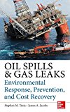 Oil Spills and Gas Leaks: Environmental Response, Prevention and Cost Recovery by Stephen M. Testa (2014-03-31)