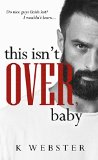This Isn't Over, Baby (War & Peace Book 3)